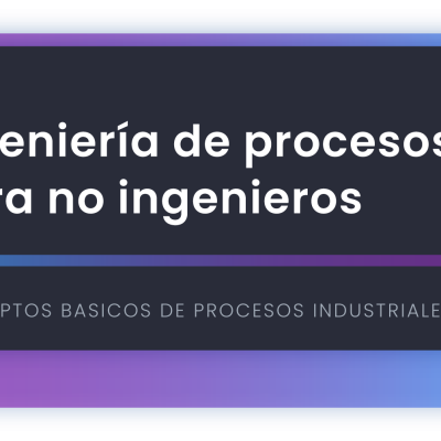 Ingeniería de Procesos para no Ingenieros