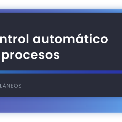 Control Automático de Procesos