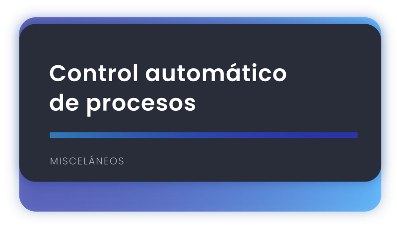 Control Automático de Procesos