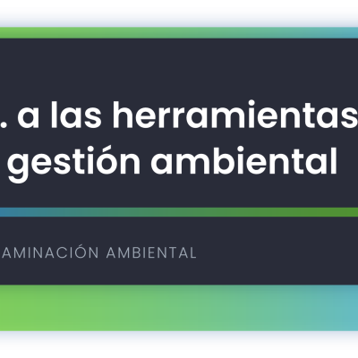Introducción a herramientas de gestión ambiental